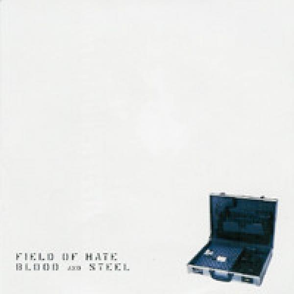 Field Of Hate - Blood And Steel