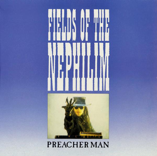 Fields Of The Nephilim - Preacher Man