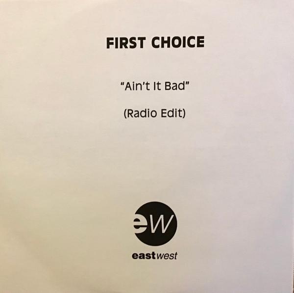 First Choice - Ain't It Bad