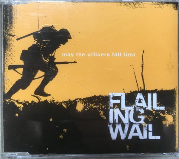 Flailing Wail - May The Officers Fall First