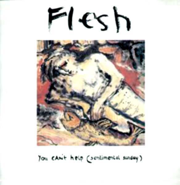 Flesh (2) - You Can't Help (Sentimental Sunday)