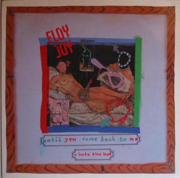 Floy Joy - Until You Come Back To Me + Into The Hot