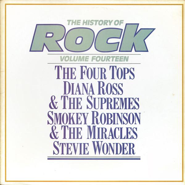 Four Tops, The Supremes, The Miracles, Stevie Wonder - The History Of Rock (Volume Fourteen)