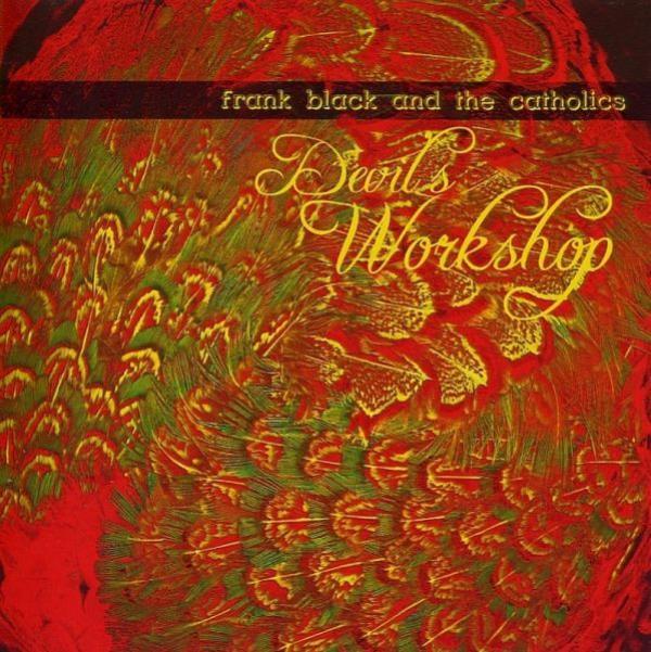 Frank Black And The Catholics - Devil's Workshop
