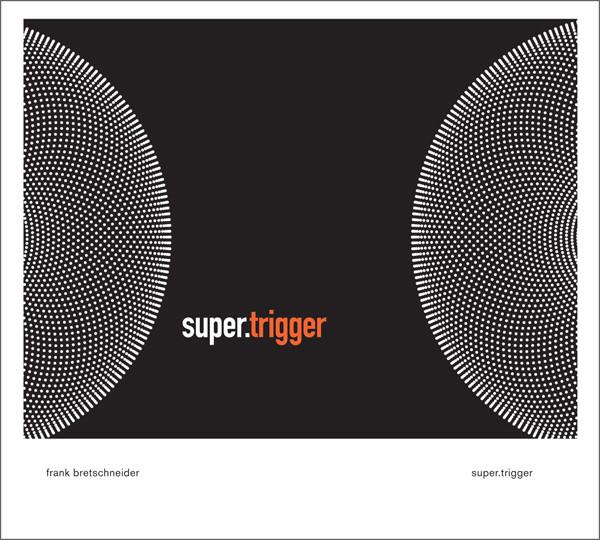 Frank Bretschneider - Super.Trigger