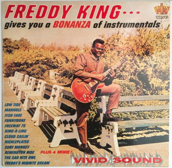 Freddie King - Gives You A Bonanza Of Instrumentals