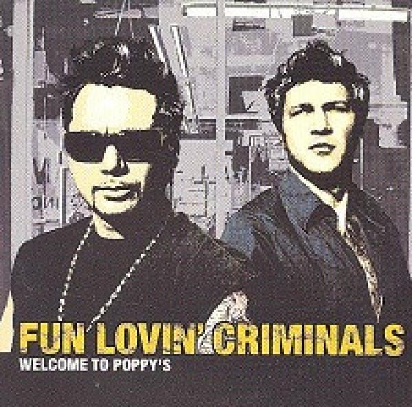 Fun Lovin' Criminals - Welcome To Poppy's
