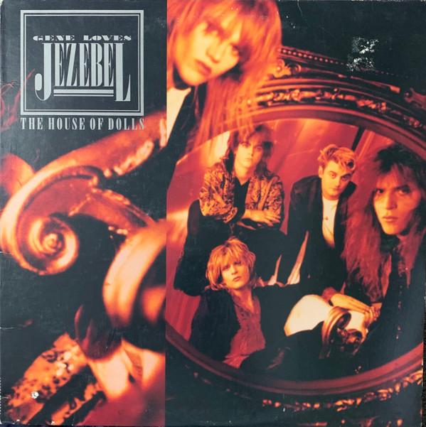 Gene Loves Jezebel - The House Of Dolls