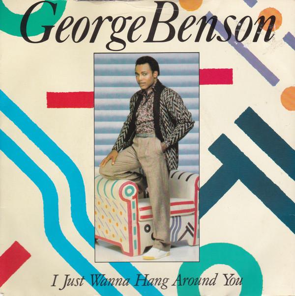 George Benson - I Just Wanna Hang Around You