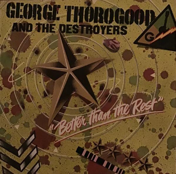 George Thorogood & The Destroyers - Better Than The Rest