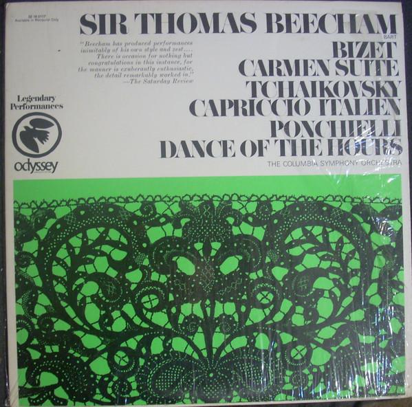 Georges Bizet, Pyotr Ilyich Tchaikovsky, Amilcare Ponchielli, Columbia Symphony Orchestra, Sir Thomas Beecham - Sir Thomas Beecham - Bizet Carmen Suite - Tchaikovsky Capriccio Italiano - Ponchielli Dance of the Hours