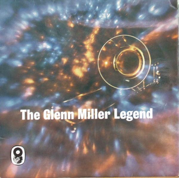 Glenn Miller And His Orchestra - The Glenn Miller Legend
