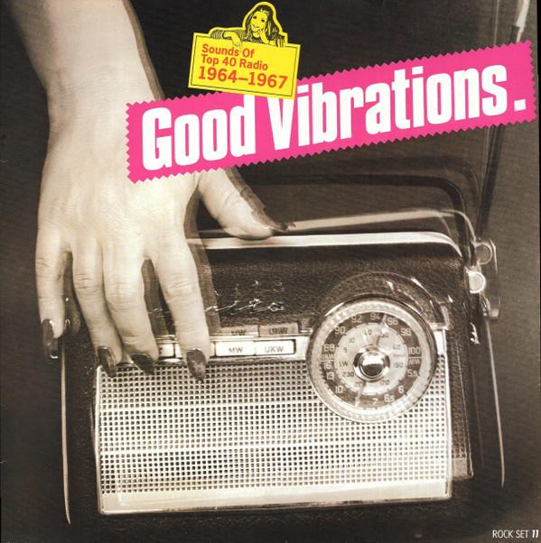  - Good Vibrations- Sounds Of Top 40 Radio 1964-1967