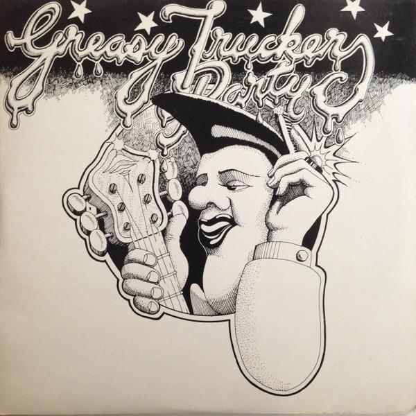  - Greasy Truckers Party