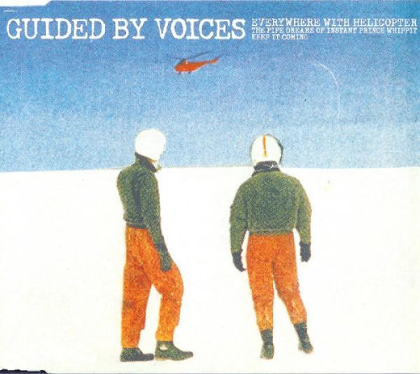 Guided By Voices - Everywhere With Helicopter