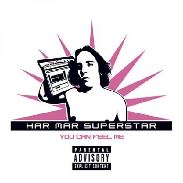 Har Mar Superstar - You Can Feel Me