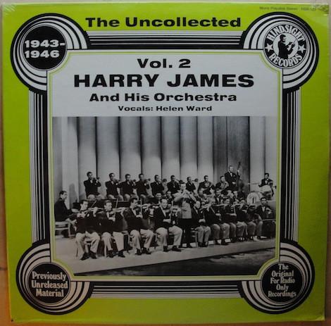 Harry James And His Orchestra - The Uncollected Harry James And His Orchestra, 1943-1946 Vol. 2