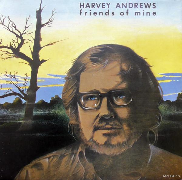 Harvey Andrews - Friends Of Mine
