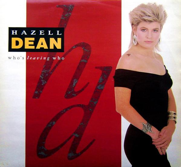 Hazell Dean - Who's Leaving Who