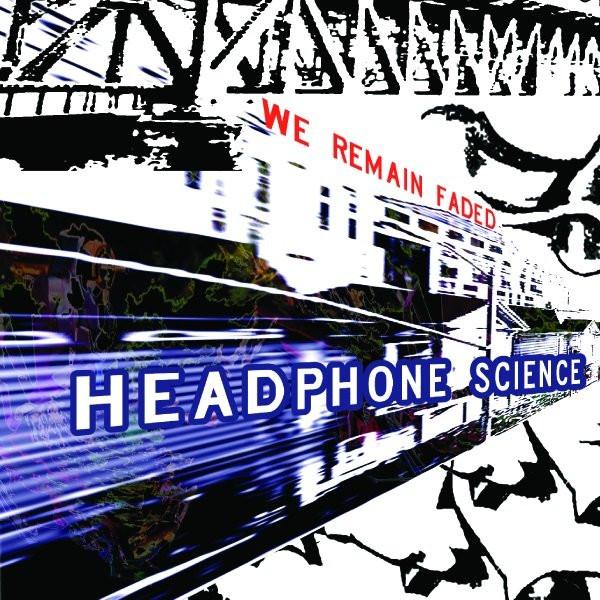 Headphone Science - We Remain Faded