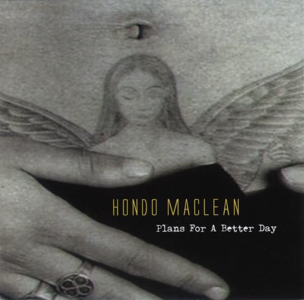 Hondo Maclean - Plans For A Better Day