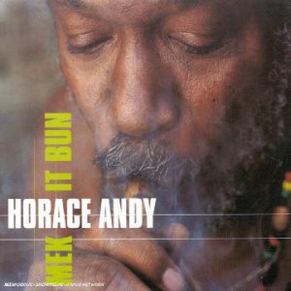 Horace Andy - Mek It Bun