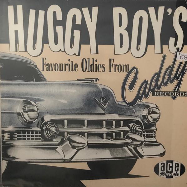  - Huggy Boy's Favourite Oldies From Caddy Records