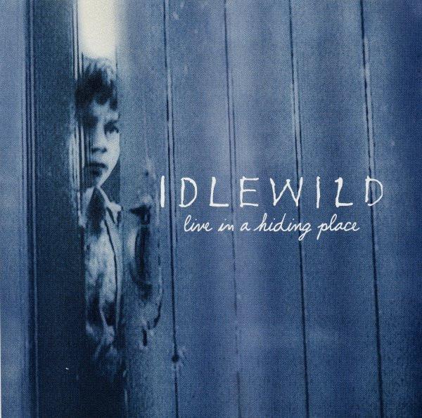 Idlewild - Live In A Hiding Place