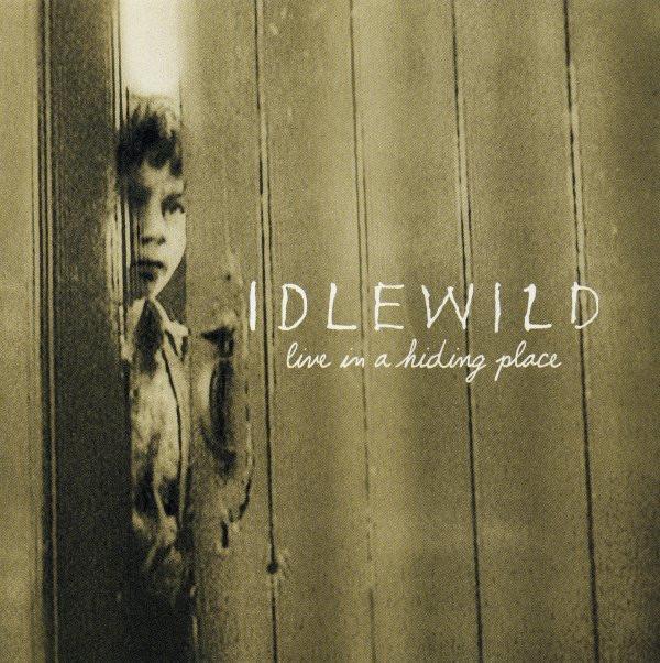 Idlewild - Live In A Hiding Place
