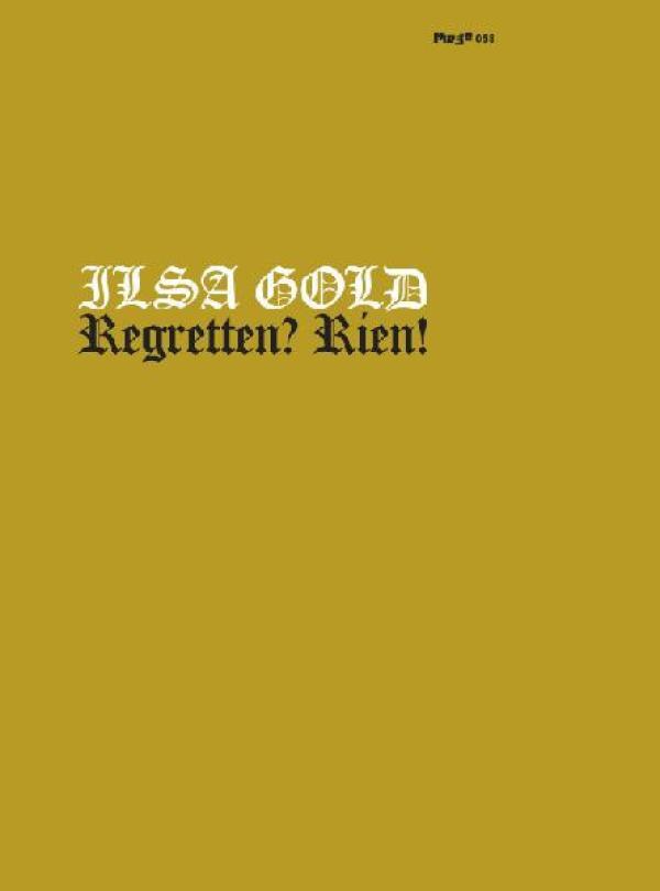 Ilsa Gold - Regretten? Rien!