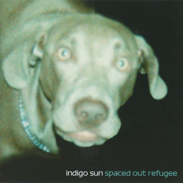 Indigo Sun (2) - Spaced Out Refugee