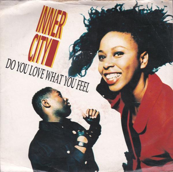 Inner City - Do You Love What You Feel