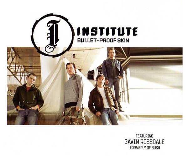 Institute, Gavin Rossdale - Bullet-Proof Skin