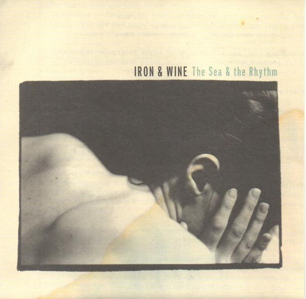 Iron And Wine - The Sea & The Rhythm