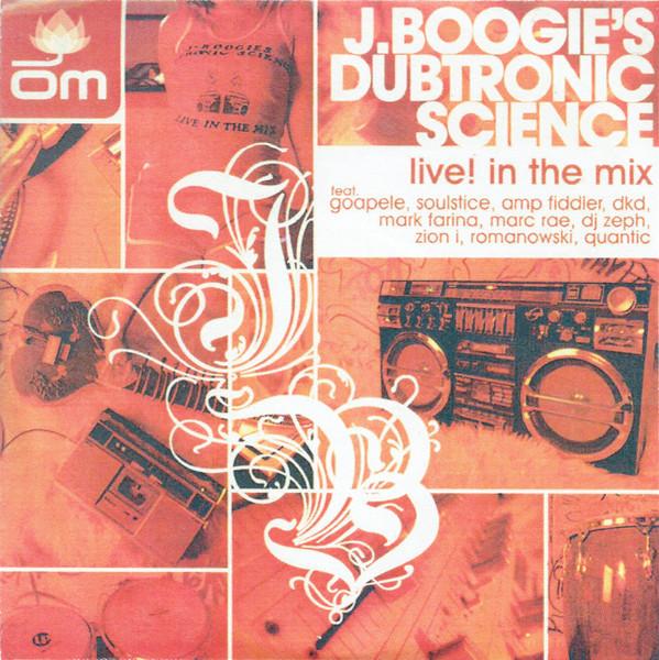 J. Boogie's Dubtronic Science - Live! In The Mix