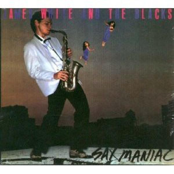 James White & The Blacks - Sax Maniac