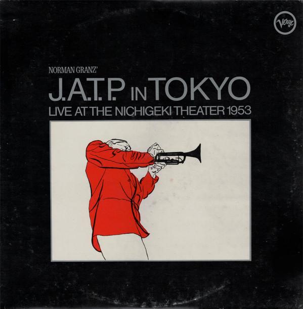 Jazz At The Philharmonic - Norman Granz' J. A. T. P. In Tokyo - Live At The Nichigeki Theater 1953