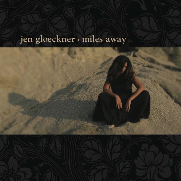 Jen Gloeckner - Miles Away