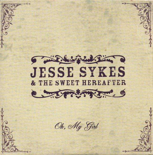Jesse Sykes & The Sweet Hereafter - Oh, My Girl