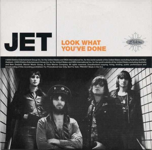 Jet (2) - Look What You've Done