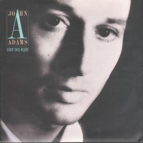 John Adams (3) - Strip This Heart