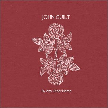 John Guilt - By Any Other Name
