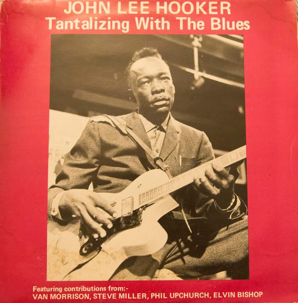John Lee Hooker - Tantalizing With The Blues