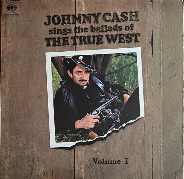 Johnny Cash - Johnny Cash Sings The Ballads Of The True West Vol. 1