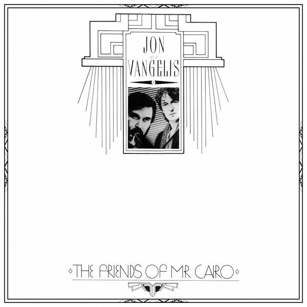 Jon & Vangelis - The Friends Of Mr Cairo