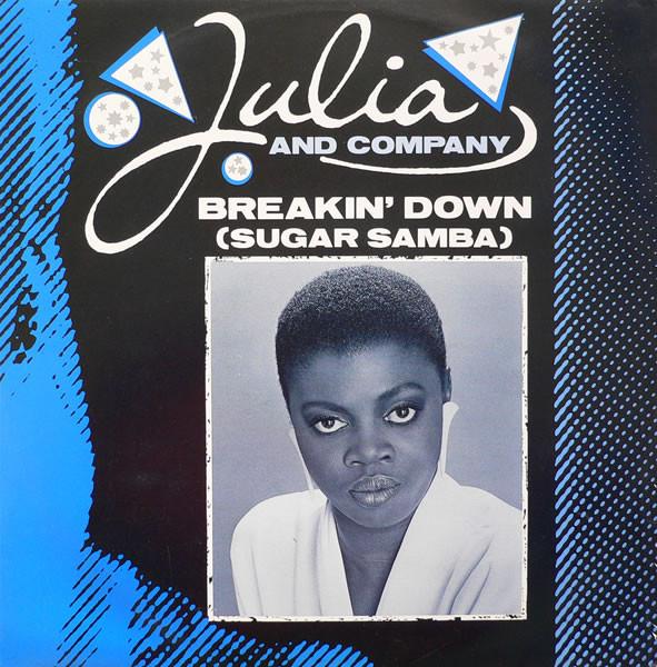 Julia And Company - Breakin' Down (Sugar Samba)
