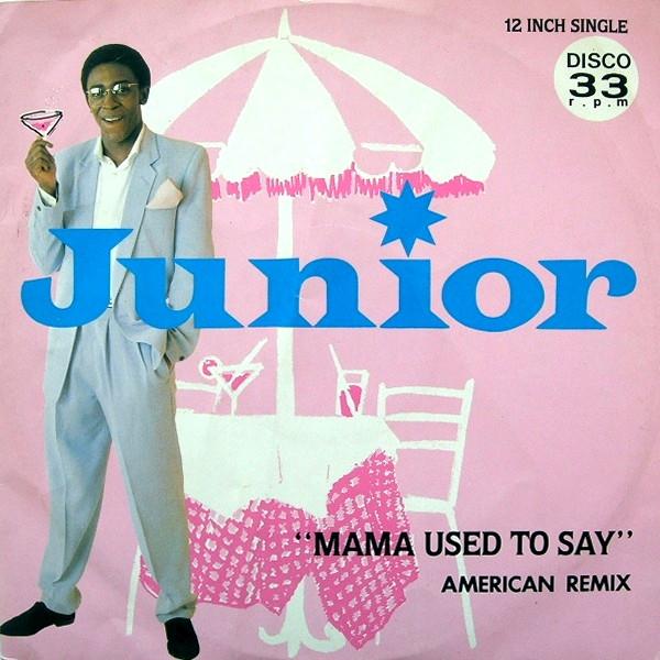 Junior (2) - Mama Used To Say