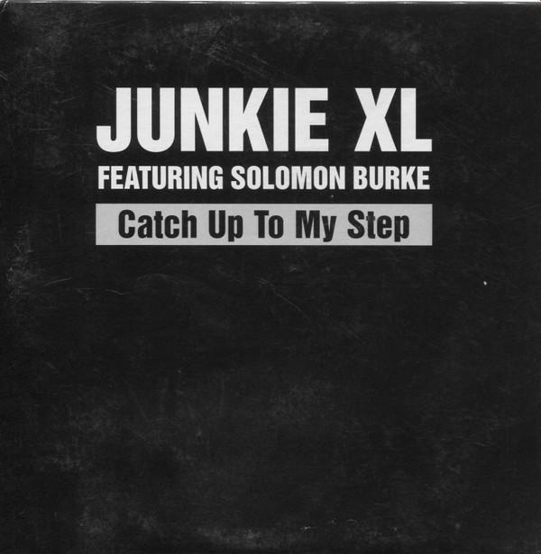 Junkie XL, Solomon Burke - Catch Up To My Step