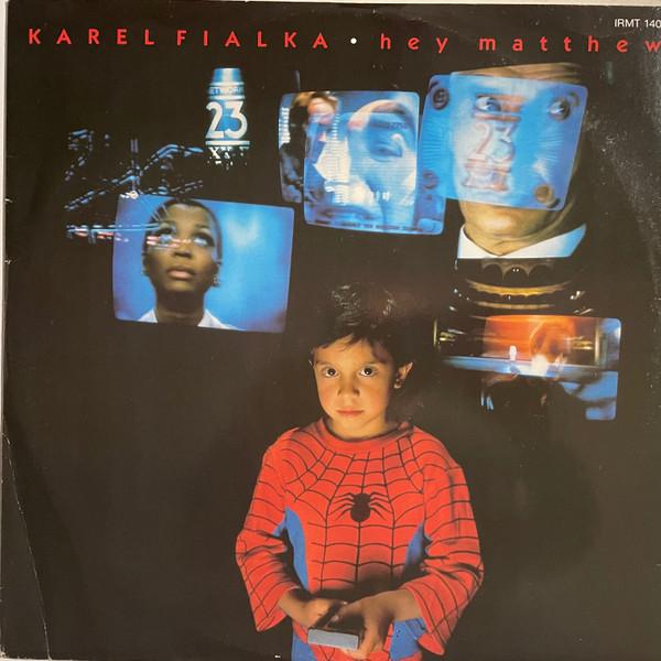 Karel Fialka - Hey Matthew