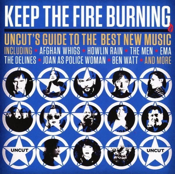  - Keep The Fire Burning (Uncut's Guide To The Best New Music)